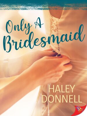 cover image of Only a Bridesmaid